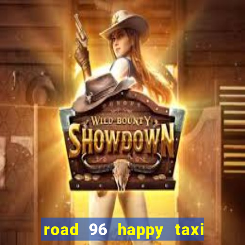 road 96 happy taxi security call password